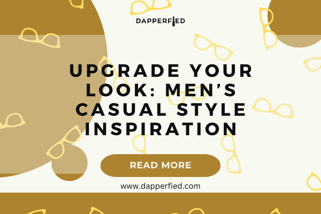 dapperfied featured image casual style ideas 2