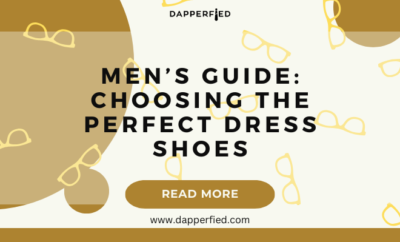 dapperfied featured image dress shoes guide 12