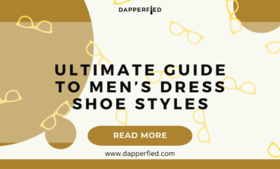 dapperfied featured image dress shoes guide 22