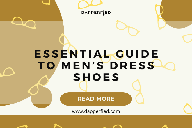 dapperfied featured image dress shoes guide 3