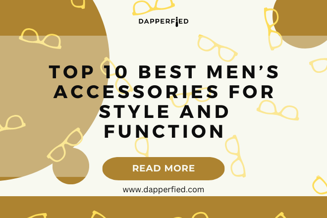 dapperfied featured image mens accessories list 3