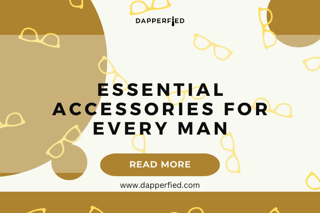 dapperfied featured image mens accessories list 7