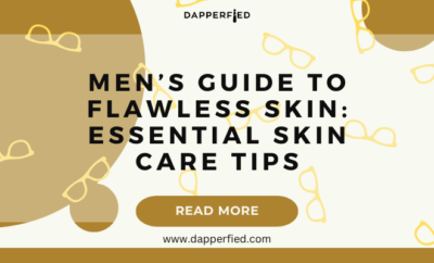 dapperfied featured image mens grooming tips 11