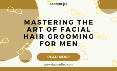 dapperfied featured image mens grooming tips 17