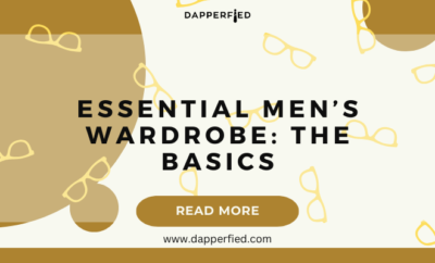 dapperfied featured image menswear basics 24