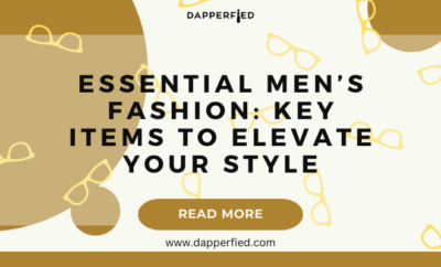 dapperfied featured image menswear basics 9