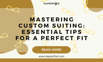 dapperfied featured image suiting guide 10