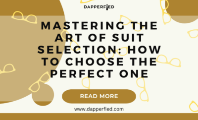 dapperfied featured image suiting guide 3