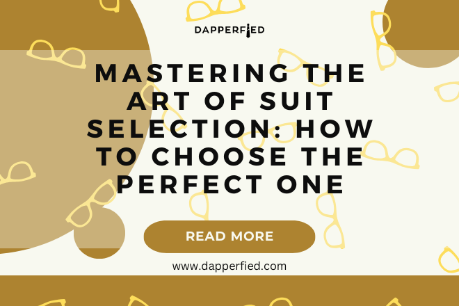 dapperfied featured image suiting guide 3