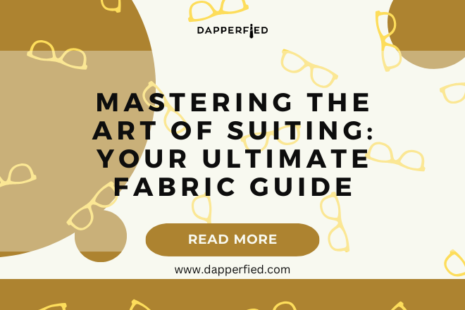 dapperfied featured image suiting guide 9