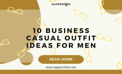 dapperfied featured image business casual outfits 14