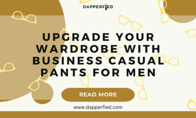 dapperfied featured image business casual outfits 20