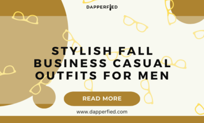 dapperfied featured image business casual outfits 28