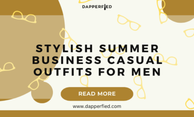 dapperfied featured image business casual outfits 31