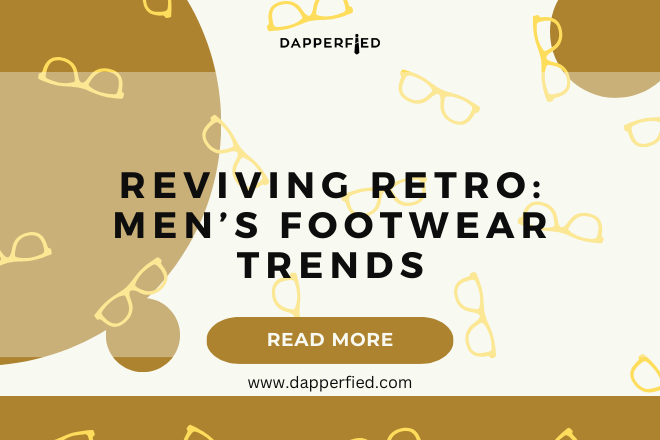 dapperfied featured image footwear trends 14