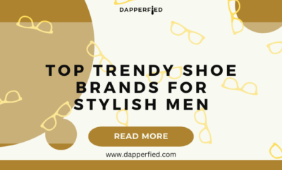 dapperfied featured image footwear trends 21