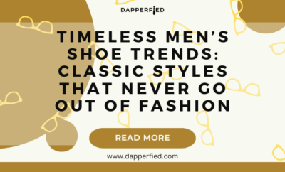 dapperfied featured image footwear trends 22