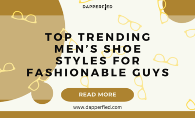 dapperfied featured image footwear trends 23