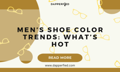 dapperfied featured image footwear trends 28