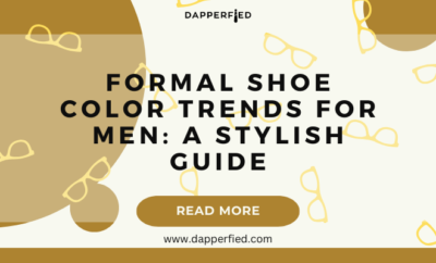 dapperfied featured image footwear trends 30