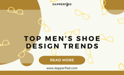 dapperfied featured image footwear trends 31