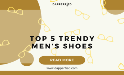 dapperfied featured image footwear trends 5
