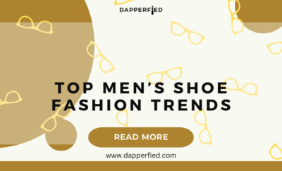 dapperfied featured image footwear trends 7