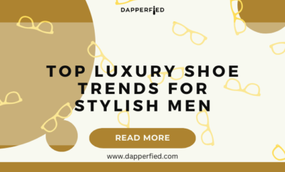 dapperfied featured image footwear trends 9
