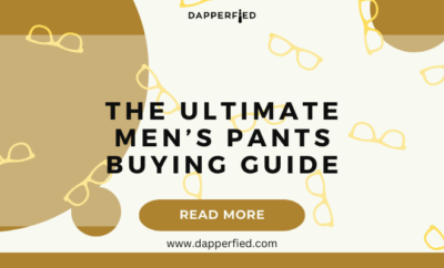 dapperfied featured image pants and trousers guide 1