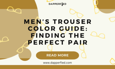 dapperfied featured image pants and trousers guide 14