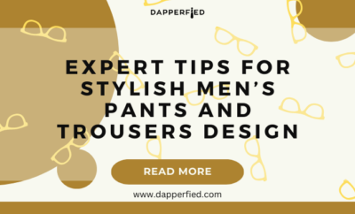 dapperfied featured image pants and trousers guide 17