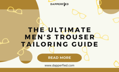dapperfied featured image pants and trousers guide 26