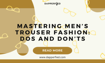 dapperfied featured image pants and trousers guide 31