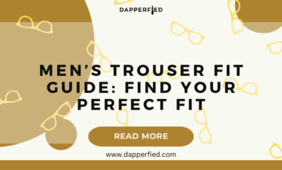 dapperfied featured image pants and trousers guide 7