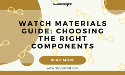 dapperfied featured image watch selection tips 25