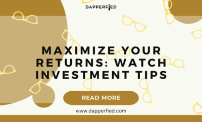 dapperfied featured image watch selection tips 29