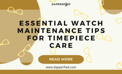 dapperfied featured image watch selection tips 30