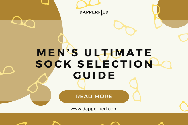 dapperfied featured image Sock Selection Guide 1