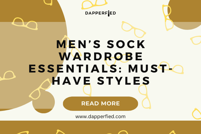 dapperfied featured image Sock Selection Guide 11